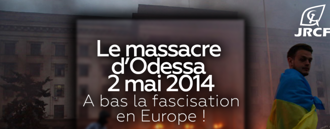 Le massacre d’Odessa le 2 mai 2014 : à bas la fascisation en Europe !