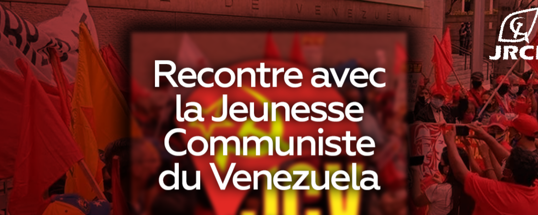 Rencontre avec la Jeunesse Communiste du Venezuela