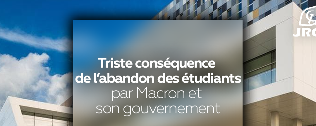 Triste conséquence de l’abandon des étudiants par Macron et son gouvernement