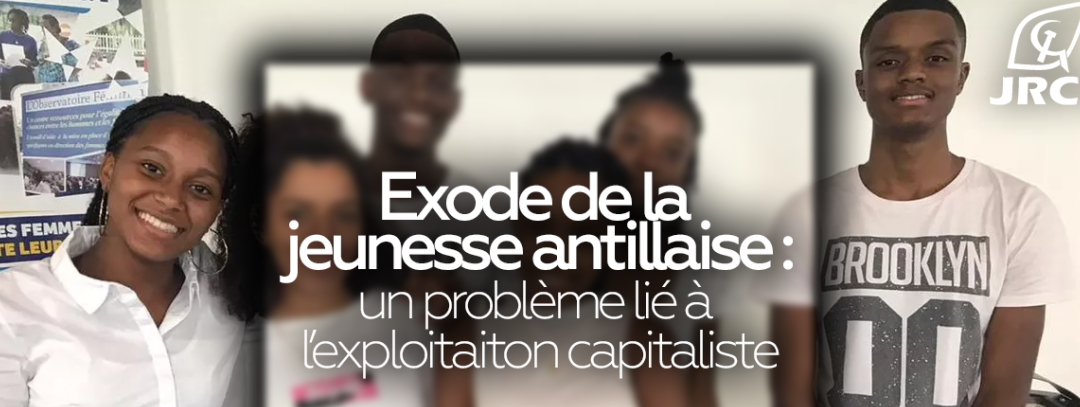 Exode de la jeunesse antillaise : un problème lié à l’exploitation capitaliste