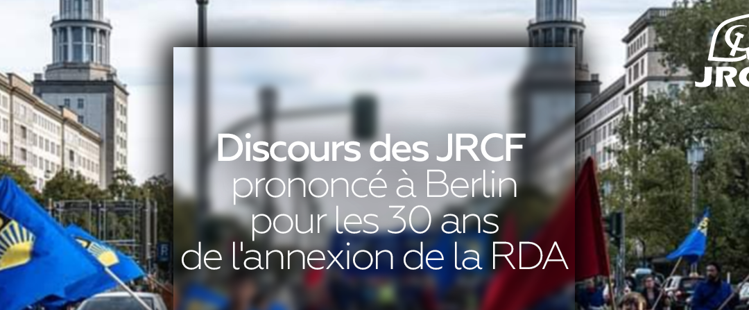 Discours des JRCF prononcé à Berlin pour les 30 ans de l’annexion de la RDA