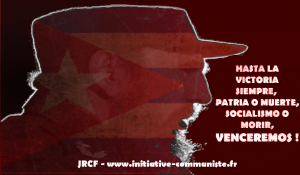 Honneur à Fidel, l’un des plus grands révolutionnaires patriotes et internationalistes que la Terre ait portés !