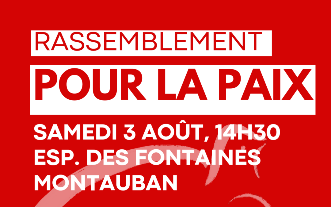 Rassemblement pour la paix à Montauban (14h – 03/08)