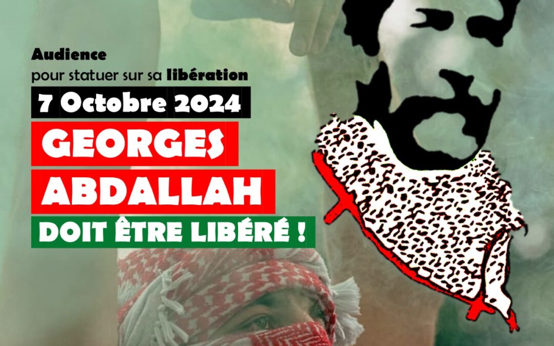 7 octobre 2024, Georges Abdallah doit être libéré !