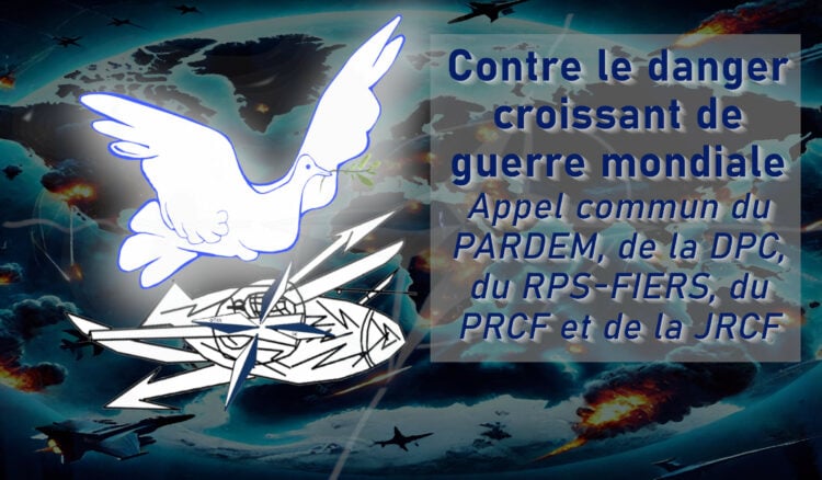 Contre le danger croissant de guerre mondiale – Appel commun du PARDEM, de la DPC, du RPS-FIERS, du PRCF et de la JRCF