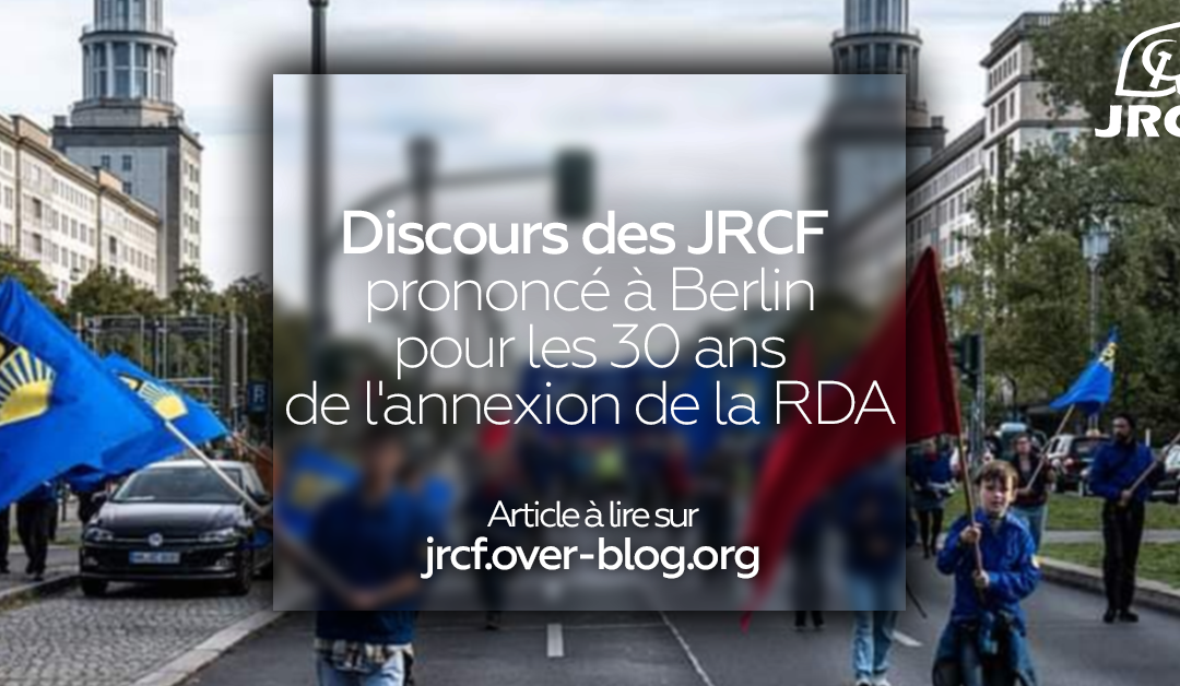 Discours des JRCF prononcé à Berlin pour les 30 ans de l’annexion de la RDA